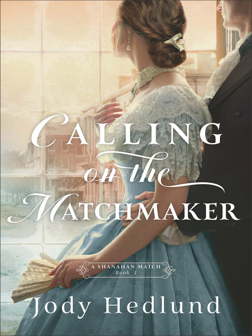 Title details for Calling on the Matchmaker by Jody Hedlund - Wait list